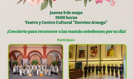 SOLEDAD DE G. S. CELEBRARÁ A LAS MAMÁS CON ESPECTACULAR CONCIERTO DE RONDALLAS